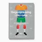 SQN leidyklos knyga "Gegenpressing ir tiki-taka. Kaip gimė šiuolaikinis Europos futbolas" Michael Cox 1295840