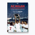 SQN leidyklos knyga "AC Milan. Nemirtingieji. Legendinės komandos istorija" Arrigo Sacchi, Luigi Garlando 2102079