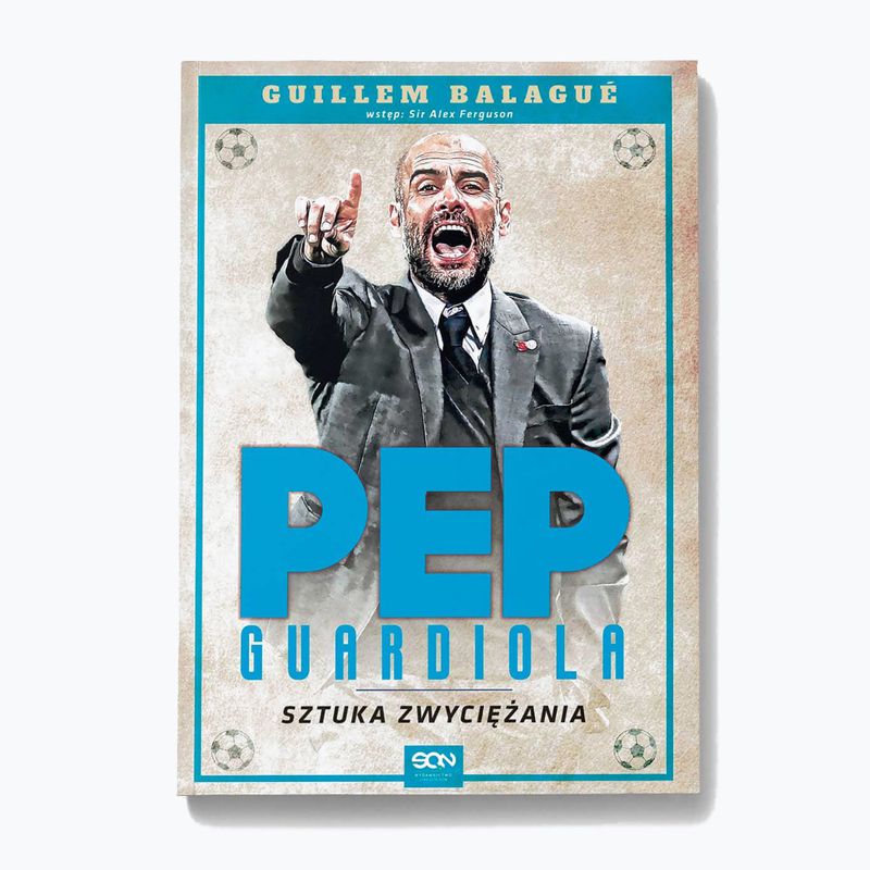SQN leidyklos knyga "Pep Guardiola. Menas laimėti". Balague Guillem 1292405