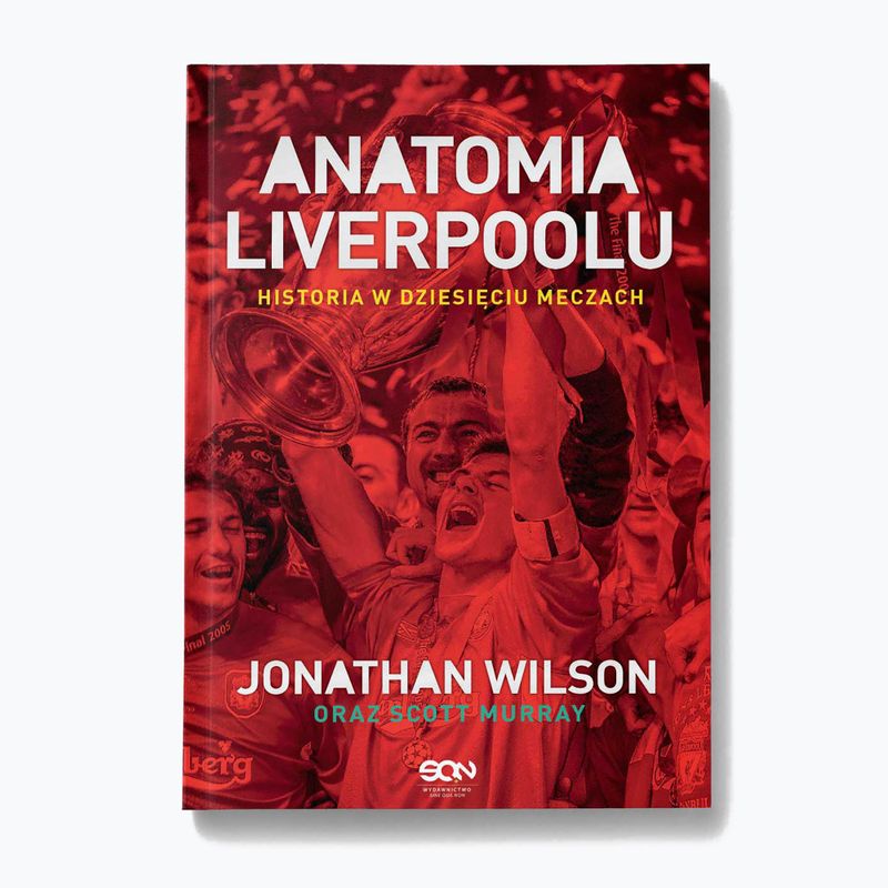 SQN leidyklos knyga "Liverpulio anatomija. Istorija dešimtyje rungtynių" Wilson Jonathan, Murray Scott 1294102